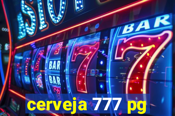 cerveja 777 pg